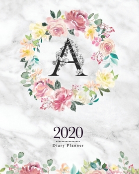 2020 Diary Planner: 8x10 Planner With Watercolor Flowers "A" Monogram On Gray Marble for Woman
