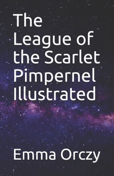 The League of the Scarlet Pimpernel Illustrated