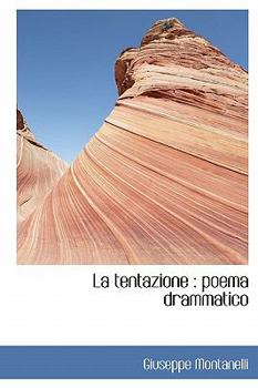 La Tentazione : Poema Drammatico