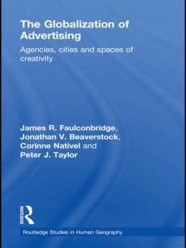 Hardcover The Globalization of Advertising: Agencies, Cities and Spaces of Creativity Book