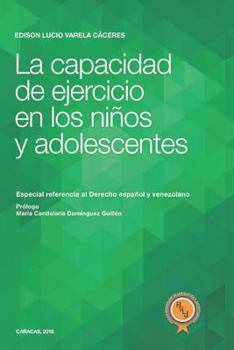 Paperback La capacidad de ejercicio en los niños y adolescentes: Especial referencia al Derecho español y venezolano [Spanish] Book