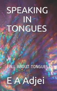 Paperback Speaking in Tongues: All about Tongues Book