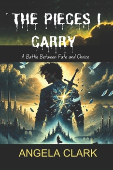 Paperback The Pieces I Carry: A Battle Between Fate and Choice Book