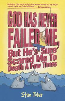 Paperback God Has Never Failed Me, But He Sure Has Scared Me to Death a Few Times! Book