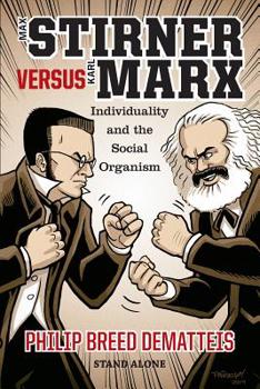 Paperback Max Stirner Versus Karl Marx: Individuality and the Social Organism Book