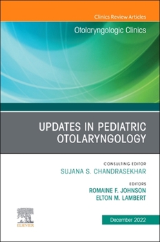 Updates in Pediatric Otolaryngology , An Issue of Otolaryngologic Clinics of North America (Volume 55-6)