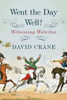Hardcover Went the Day Well?: Witnessing Waterloo Book