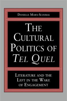 Cultural Politics Of Tel Quel - Book  of the Studies in Romance Literatures