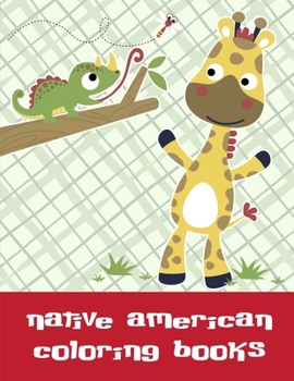 Native American Coloring Books: Funny Image age 2-5, special Christmas design (Animals Activities)