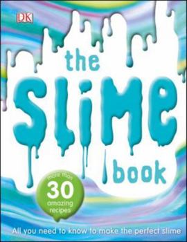 Paperback The Slime Book: All You Need to Know to Make the Perfect Slime Book