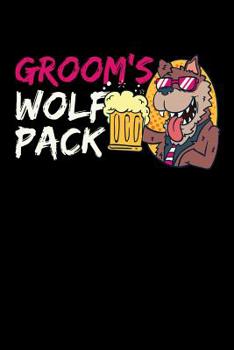 Groom's Wolf Pack: 120 Pages I 6x9 I Music Sheet I Funny Wedding Party, Bachelor & Groomsmen Gifts