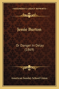 Paperback Jessie Burton: Or Danger In Delay (1869) Book