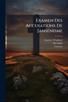 Paperback Examen Des Accusations De Jansénisme [French] Book