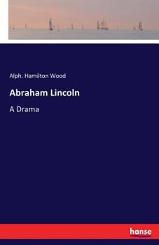 Paperback Abraham Lincoln: A Drama Book