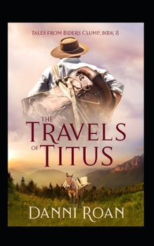 Paperback The Travels of Titus: Tales from Biders Clump: Book Nine Book