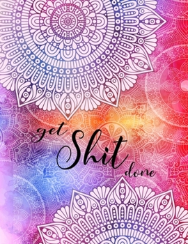 Get Shit Done: Monthly & Weekly Calendar Schedule Organizer, One Year Planner Organizers and Calendar | Daily Weekly, Monthly and To do list