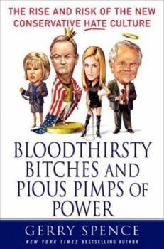 Hardcover Bloodthirsty Bitches and Pious Pimps of Power: The Rise and Risks of the New Conservative Hate Culture Book
