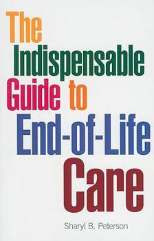 Paperback The Indispensable Guide to End-Of-Life Care Book