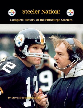 Paperback Steeler Nation! Complete History of the Pittsburgh Steelers Book