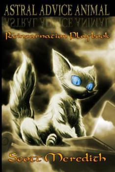 Paperback Astral Advice Animal: The Insider's Reincarnation Playbook Book
