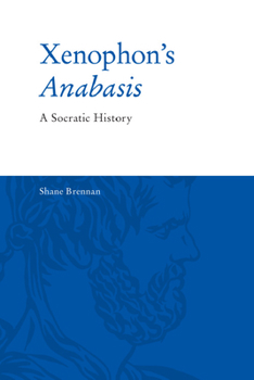 Paperback Xenophon's Anabasis: A Socratic History Book