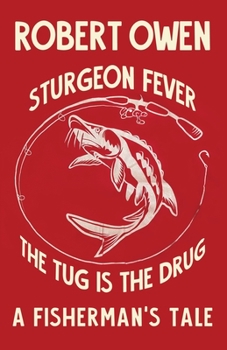 Paperback Sturgeon Fever: The Tug is The Drug Book