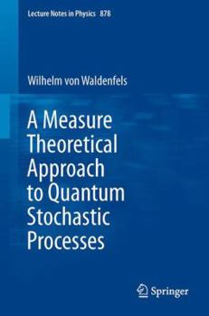 Paperback A Measure Theoretical Approach to Quantum Stochastic Processes Book