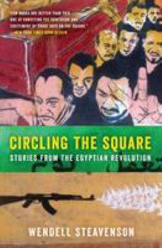 Paperback Circling the Square: Stories from the Egyptian Revolution Book