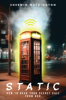 Paperback Static: How to hear your secret call from God Book