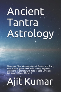 Paperback Ancient Tantra Astrology: Clean your Sins, Working style of Planets and Stars, How planets give karma, How to stop negative vibrations of planet Book