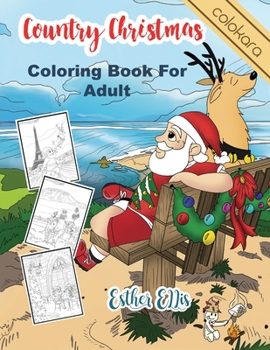 Paperback Country Christmas Coloring Book: Santa Travel Around The World-An Adult Coloring Book with Fun, Easy, and Relaxing Designs -8.5"X11" Size Book