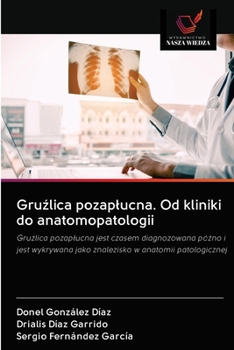 Paperback Gru&#378;lica pozaplucna. Od kliniki do anatomopatologii [Polish] Book