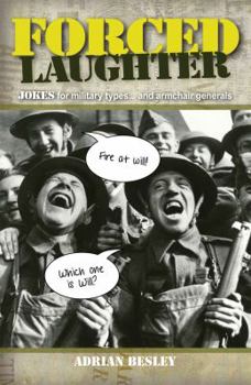 Hardcover Forced Laughter: Jokes for All Ranks Even Armchair Generals! Book