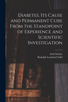 Paperback Diabetes, Its Cause and Permanent Cure From the Standpoint of Experience and Scientific Investigation Book