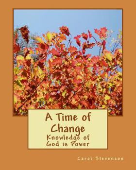 Paperback A Time of Change: Knowledge of God is Power Book