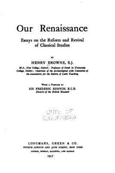 Paperback Our Renaissance, Essays on the Reform and Revival of Classical Studies Book