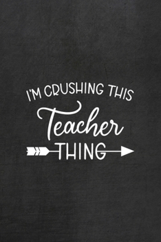 Paperback I'm Crushing This Teacher Thing: All Purpose 6x9 Blank Lined Notebook Journal Way Better Than A Card Trendy Unique Gift Black Texture Teacher Book