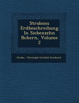 Strabons Erdbeschreibung in Siebenzehn B Chern, Volume 2
