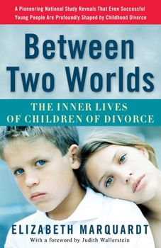 Paperback Between Two Worlds: The Inner Lives of Children of Divorce Book
