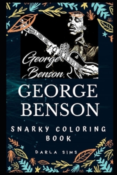 Paperback George Benson Snarky Coloring Book: An American Guitarist. Book