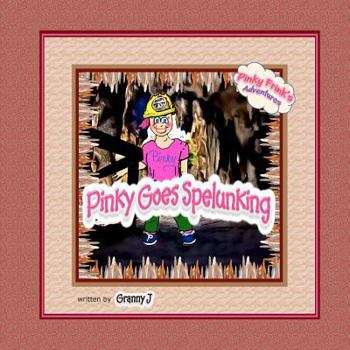 Paperback Pinky Goes Spelunking: Pinky Frink's Adventures Book
