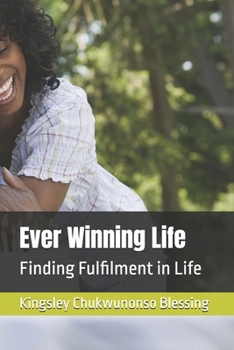 Paperback Ever Winning Life: Finding Fulfilment in Life Book