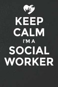 Paperback Keep Calm I'm A Social Worker Notebook: White Blank Keep Calm I'm A Social Worker Notebook / Journal Gift ( 6 x 9 - 110 blank pages ) Book