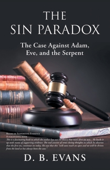 Paperback The Sin Paradox: The Case Against Adam, Eve, and the Serpent Book