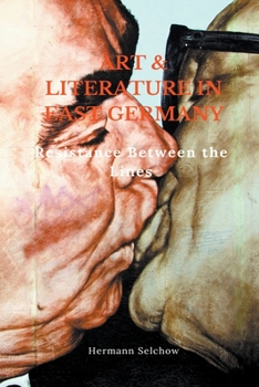 Paperback Art & Literature in East Germany - Resistance Between the Lines Book