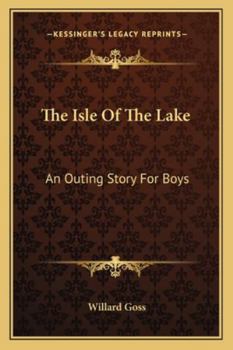 The Isle Of The Lake: An Outing Story For Boys
