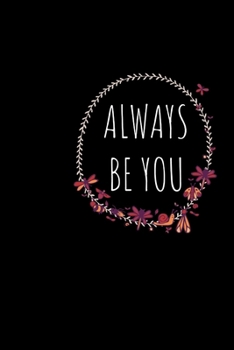 Paperback Always be you: Beautiful notebook for beautiful people Book