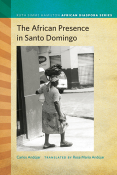 The African Presence in Santo Domingo - Book  of the Ruth Simms Hamilton African Diaspora (RSHAD)