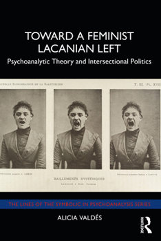 Paperback Toward a Feminist Lacanian Left: Psychoanalytic Theory and Intersectional Politics Book