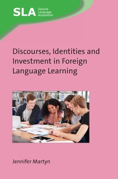 Hardcover Discourses, Identities and Investment in Foreign Language Learning Book